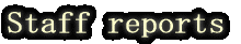 Staff reports